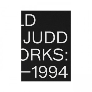 Donald Judd: Artworks 1970–1994: 1970–1994 