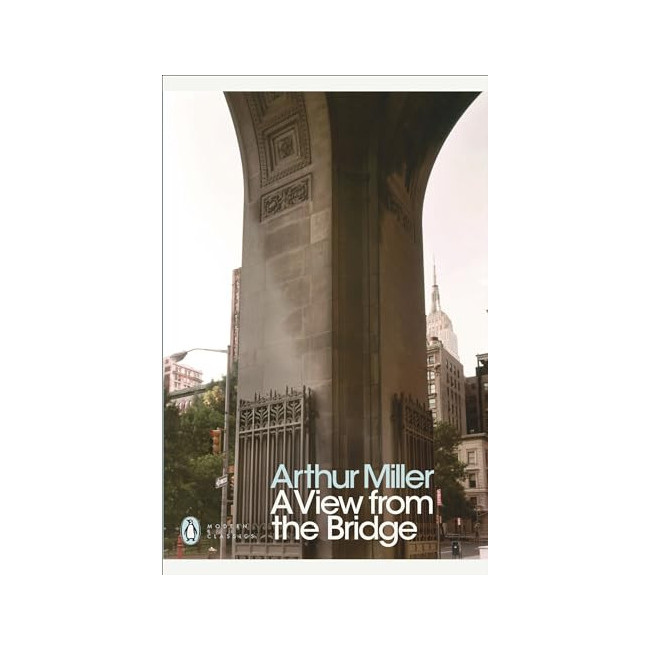 Penguin Modern Classics : A View from the Bridge: A Play in Two Acts Penguin Modern Classics : A View from the Bridge: A Play in Two Acts