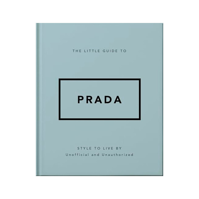 The Little Guide to Prada: Style to Live By