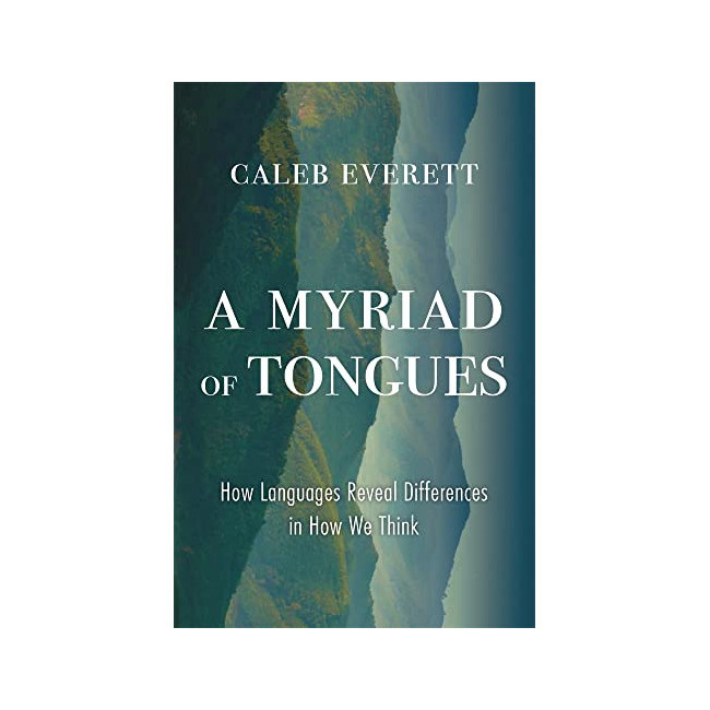 A Myriad of Tongues: How Languages Reveal Differences in How We Think