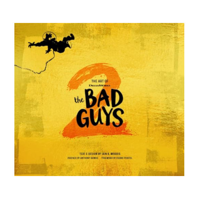 The Art of DreamWorks The Bad Guys 2 - The Art of DreamWorks Animation