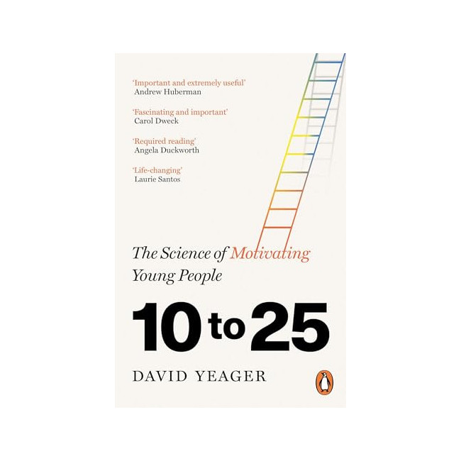 10 to 25: The Science of Motivating Young People