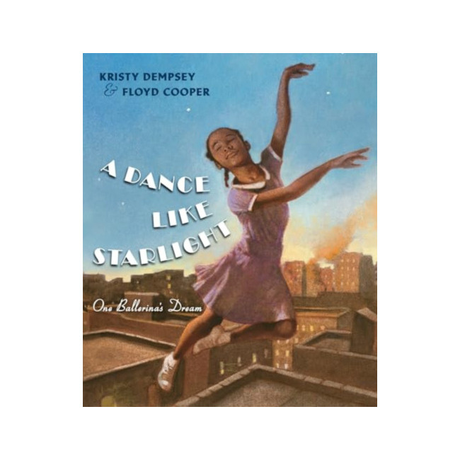 A Dance Like Starlight: One Ballerina's Dream