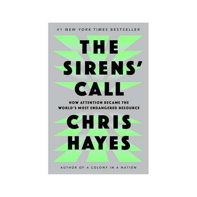 The Sirens' Call: How Attention Became the World's Most Endangered Resource