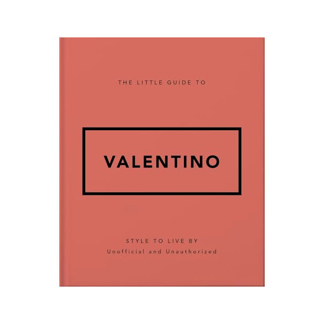 The Little Guide to Valentino: Style to Live By