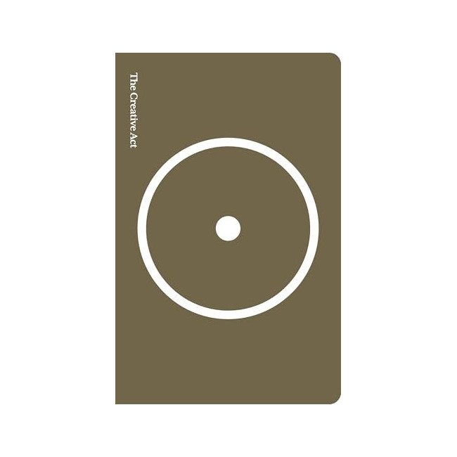 The Creative Act: A Way of Being