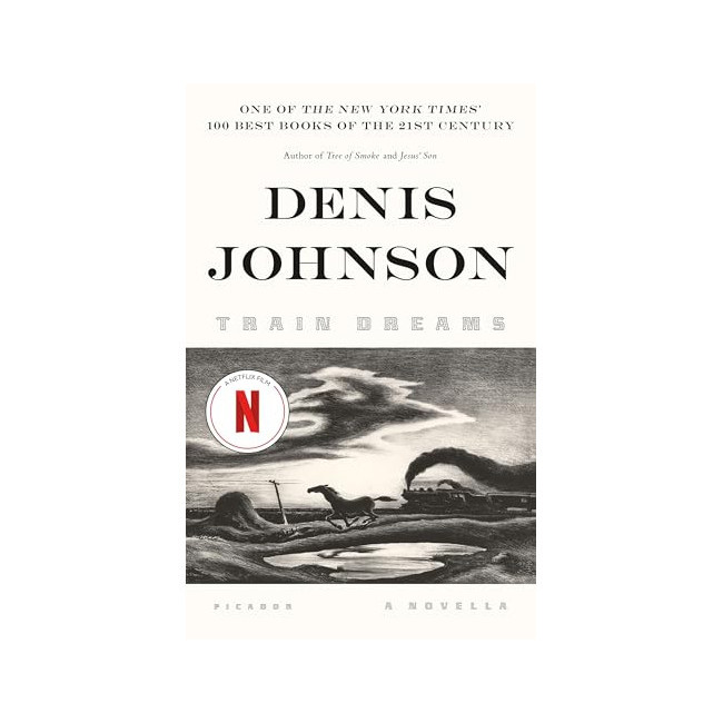 Train Dreams: A Novella