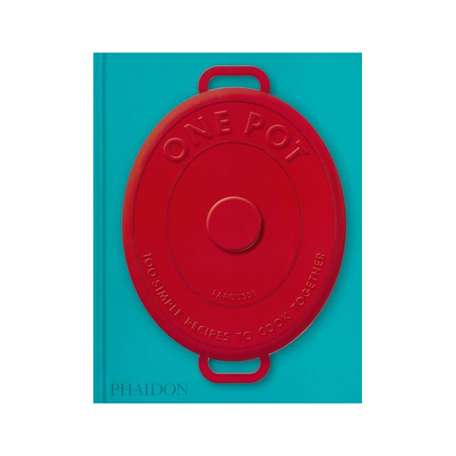 One Pot: 100 Simple Recipes to Cook Together