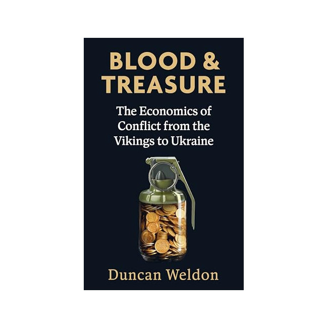 Blood and Treasure: The Economics of Conflict from the Vikings to Ukraine