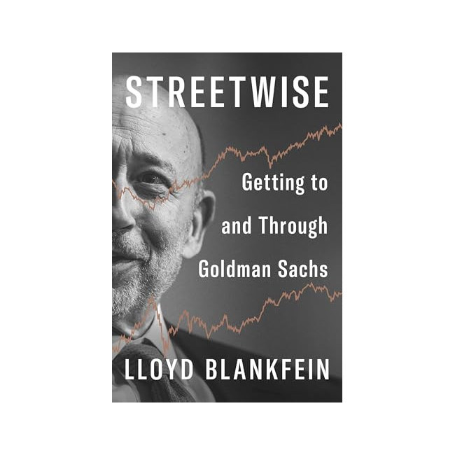 Streetwise : What I Learned Getting to and Through Goldman Sachs
