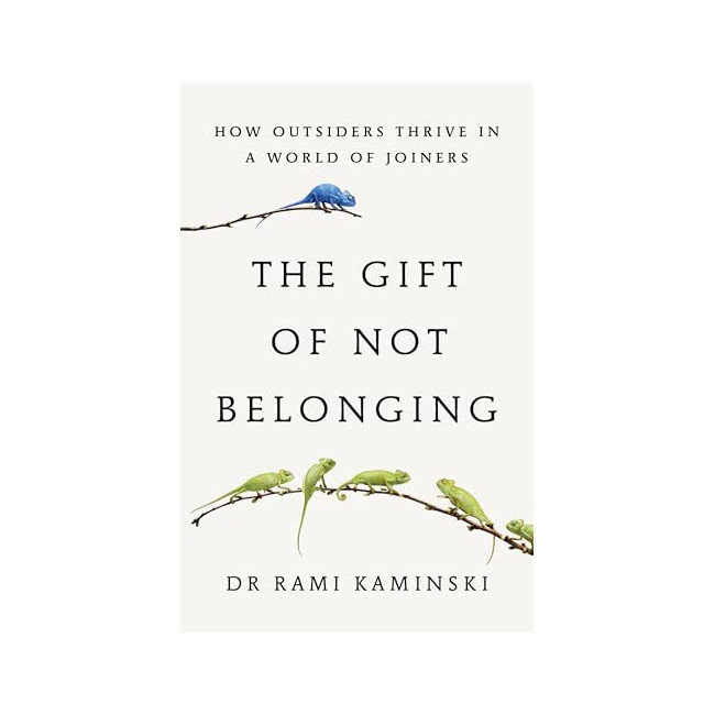 The Gift of Not Belonging 