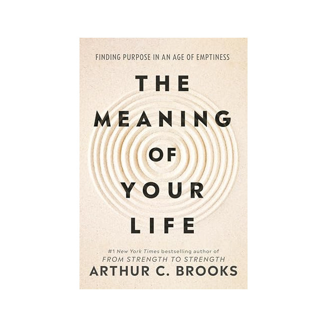 The Meaning of Your LifeFinding Purpose in an Age of Emptiness