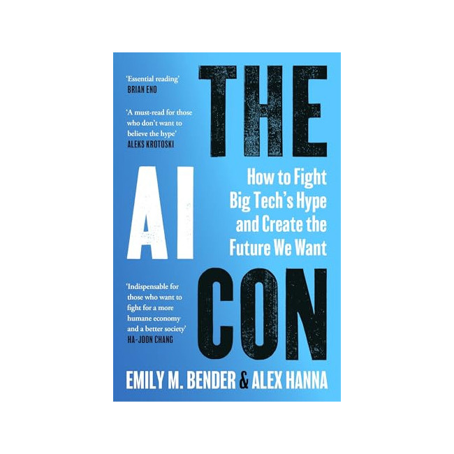 The AI Con: How to Fight Big Tech��s Hype and Create the Future We Want