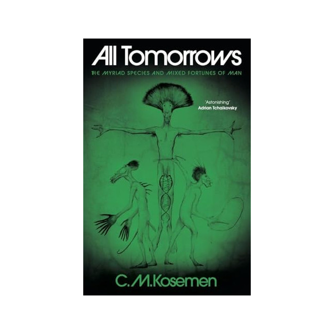 All Tomorrows: The myriad species and mixed fortunes of man