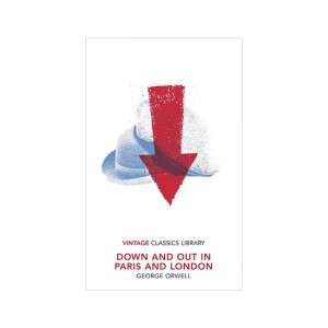 Vintage Classics : Down and Out in Paris and London
