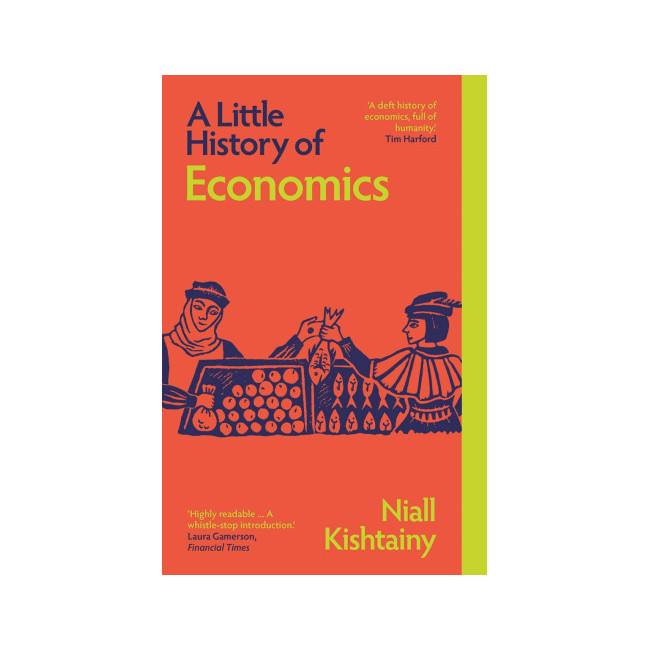 Little Histories : A Little History of Economics