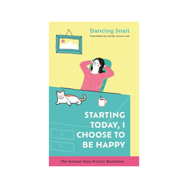 Starting Today, I Choose to Be Happy