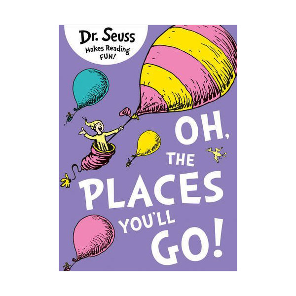 Dr. Seuss : Oh, The Places You'll Go