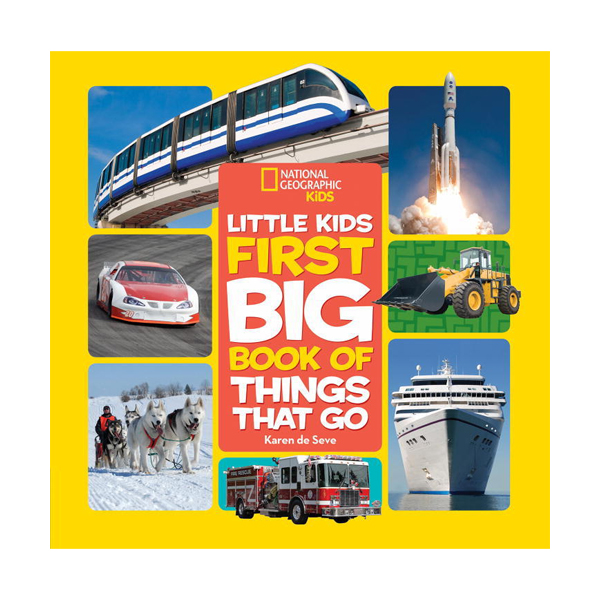 National Geographic Little Kids First Big Book of Things That Go