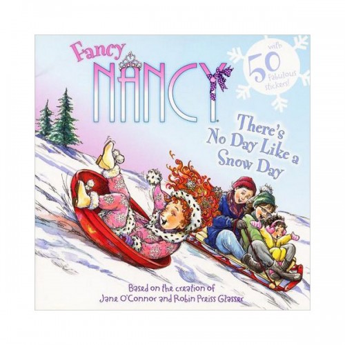 Fancy Nancy : There's No Day Like a Snow Day
