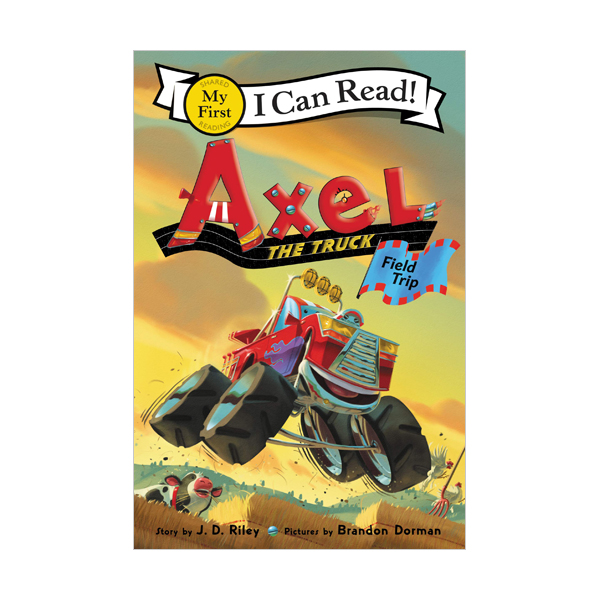 My First I Can Read : Axel the Truck : Field Trip