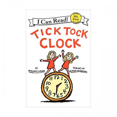 My First I Can Read : Tick Tock Clock!