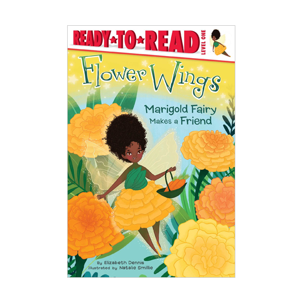 Ready to read 1 : Flower Wings : Marigold Fairy Makes a Friend