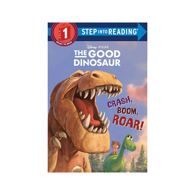 Step Into Reading 1�ܰ� : Disney & Pixar The Good Dinosaur : Crash, Boom, Roar!