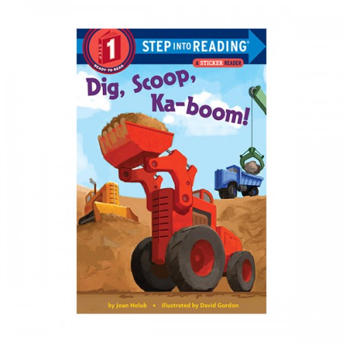 Step Into Reading 1ܰ : A Sticker Reader : Dig, Scoop, Ka-boom!