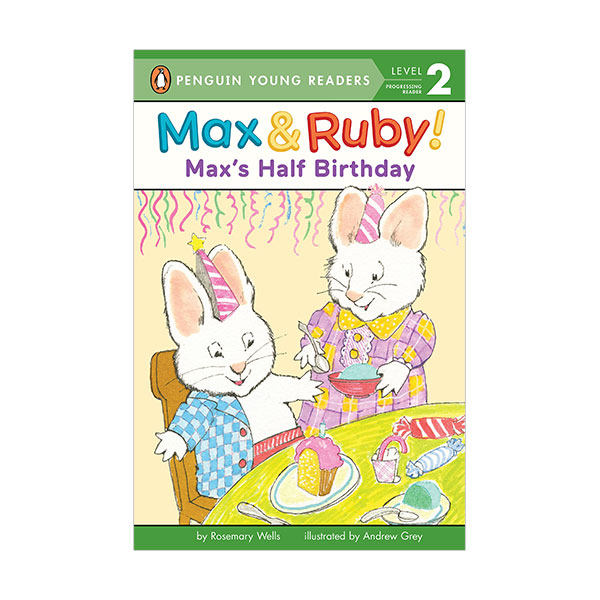 Penguin Young Readers 2 : Max and Ruby : Max's Half Birthday (Paperback)