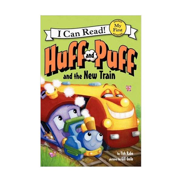 My First I Can Read : Huff and Puff and the New Train