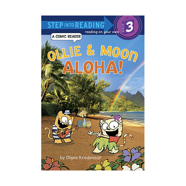 Step Into Reading 3ܰ : A Comic Reader : Ollie & Moon : Aloha!