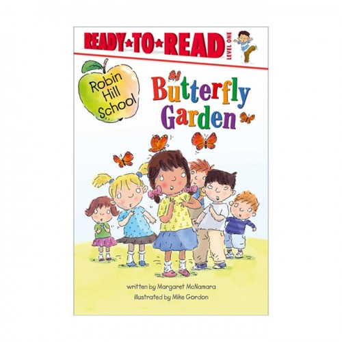 Ready To Read Level 1 : Robin Hill School : Butterfly Garden