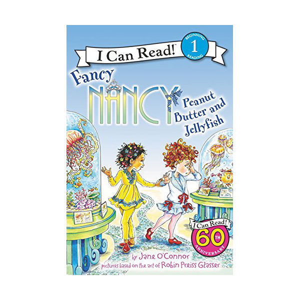 I Can Read 1 : Fancy Nancy : Peanut Butter and Jellyfish