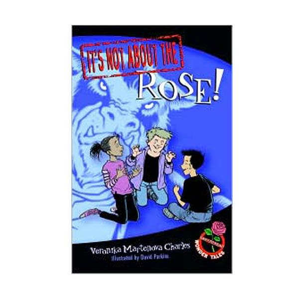 Easy-to-Read Wonder Tales : It's Not about the Rose!