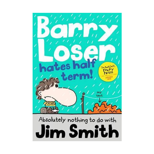 Barry Loser : Hates Half Term