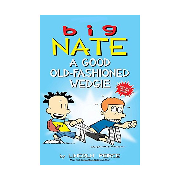 Big Nate : A Good Old-Fashioned Wedgie