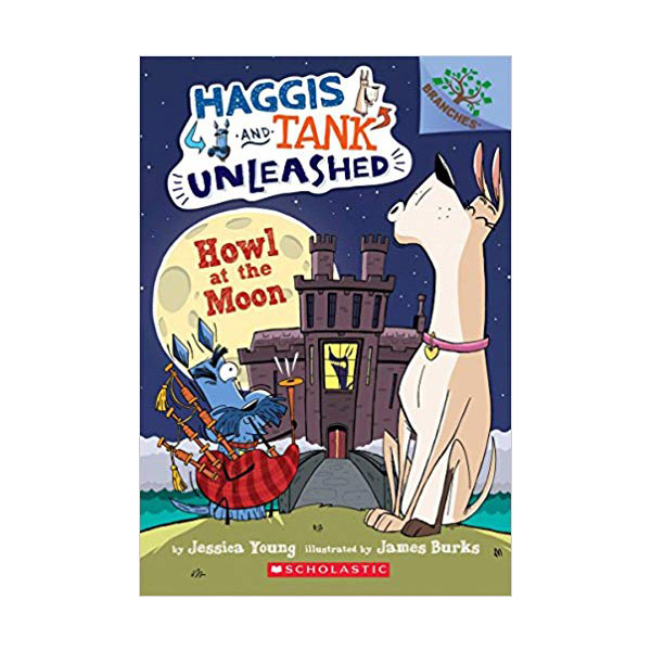 Haggis and Tank Unleashed #03 : Howl at the Moon : A Branches Book (Paperback)[귣ġ]