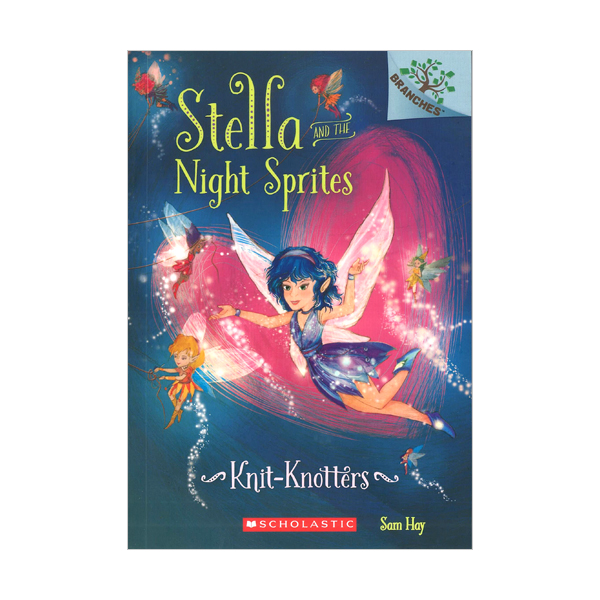 Stella and the Night Sprites #1 : Knit-Knotters (Paperback)[귣ġ]
