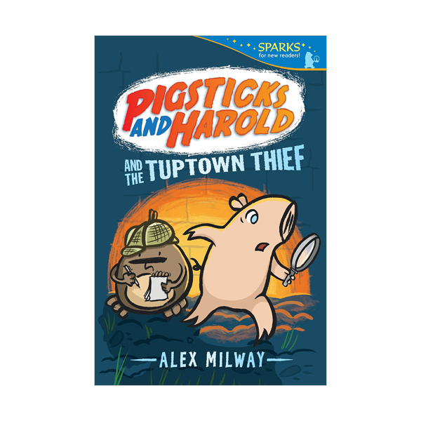 Candlewick Sparks : Pigsticks and Harold and the Tuptown Thief