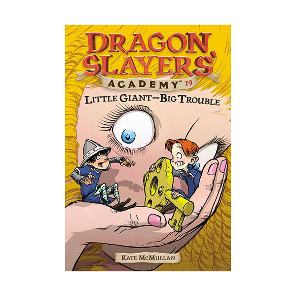 Dragon Slayers' Academy #19 : Little Giant--Big Trouble