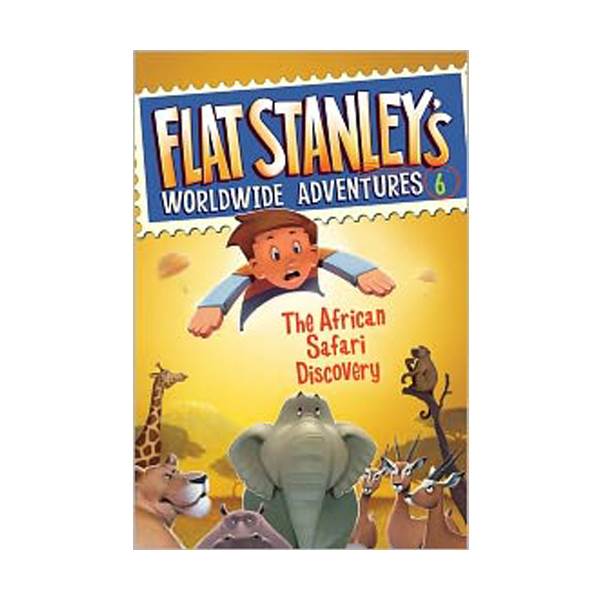 Flat Stanley's Worldwide Adventures #06 : The African Safari Discovery