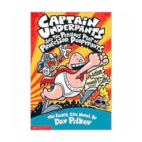  #04 : Captain Underpants and the Perilous Plot of Professor Poopypants
