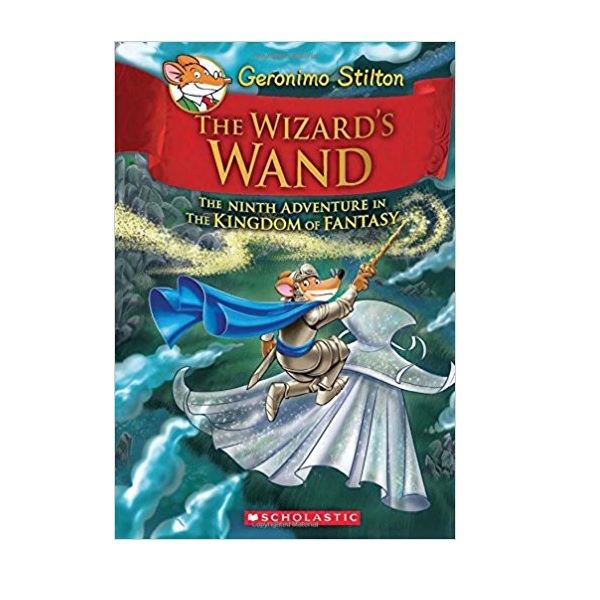 Geronimo Stilton : The Kingdom of Fantasy #9 : The Wizard's Wand