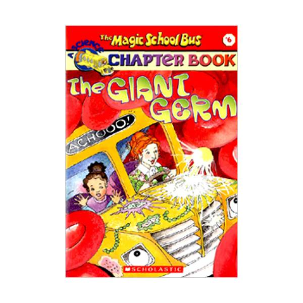   Magic School Bus Chapter Book  #06 : The Giant Germ