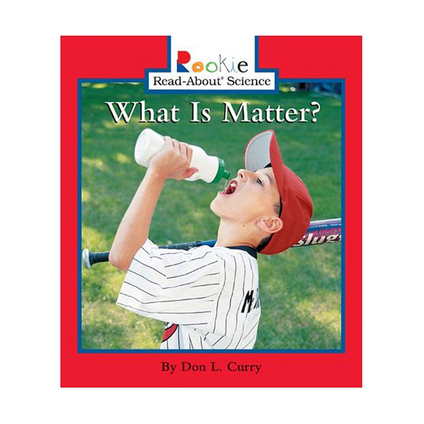 Rookie Read About Science : What Is Matter?