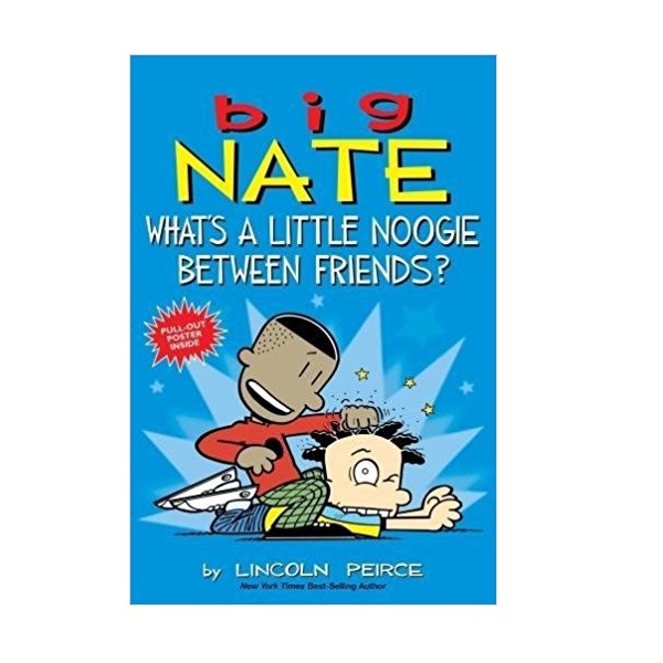 Big Nate : What's a Little Noogie Between Friends?