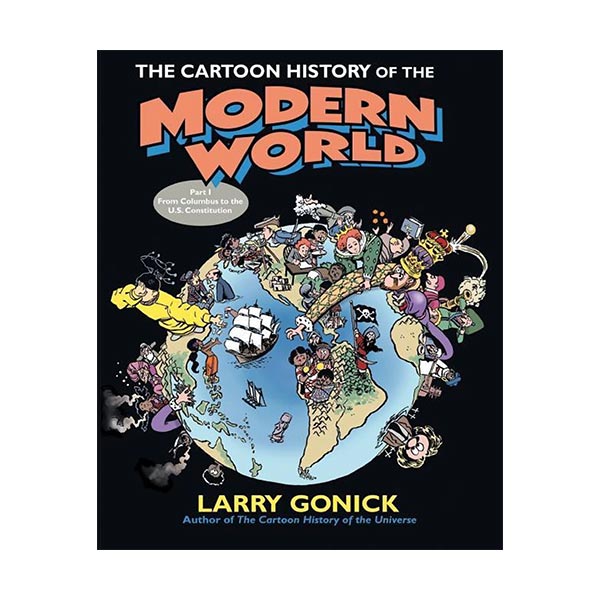 The Cartoon History of the Modern World Part #01 : From Columbus to the U.S. Constitution