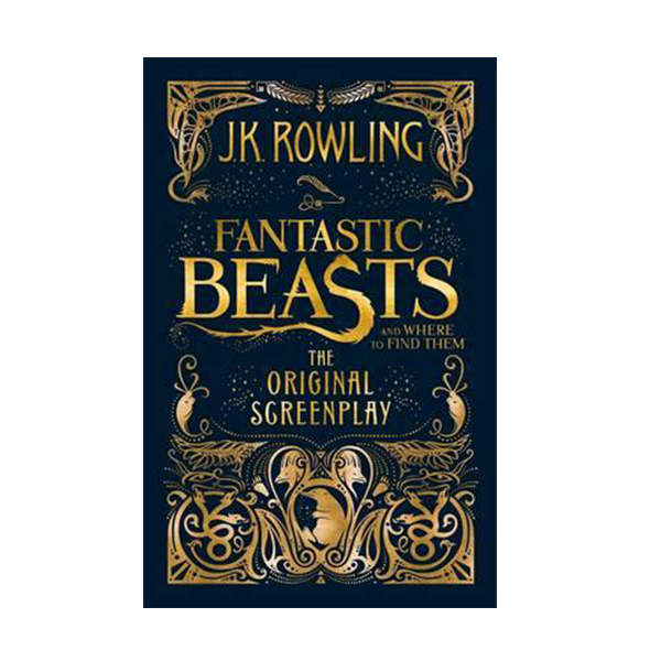 Fantastic Beasts and Where to Find Them : The Original Screenplay Fantastic Beasts and Where to Find Them : The Original Screenplay