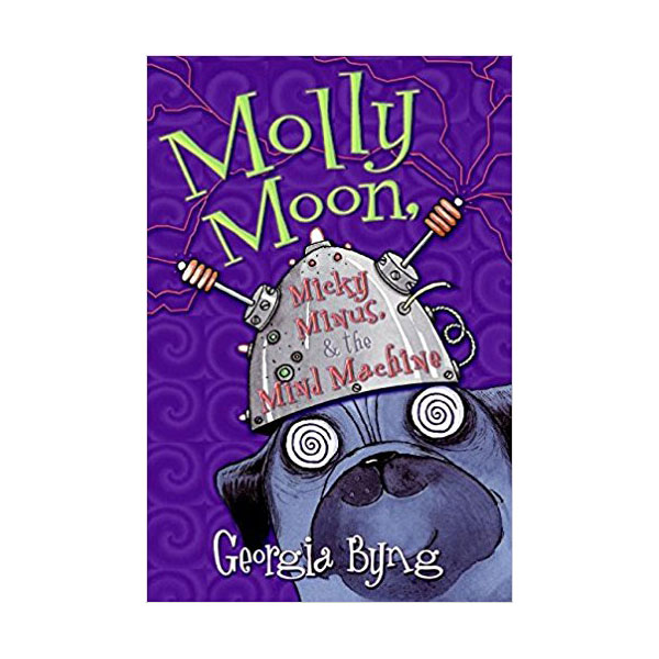 Molly Moon #04 : Molly Moon, Micky Minus, & the Mind Machine (Paperback)